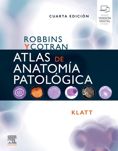 [9788413820422] Robbins y Cotran. Atlas de anatomía patológica