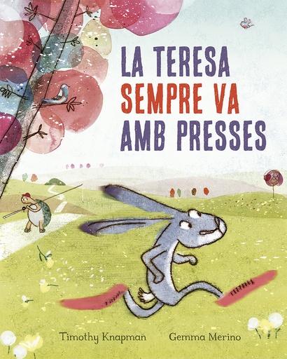 [9788491452515] La Teresa sempre va amb presses