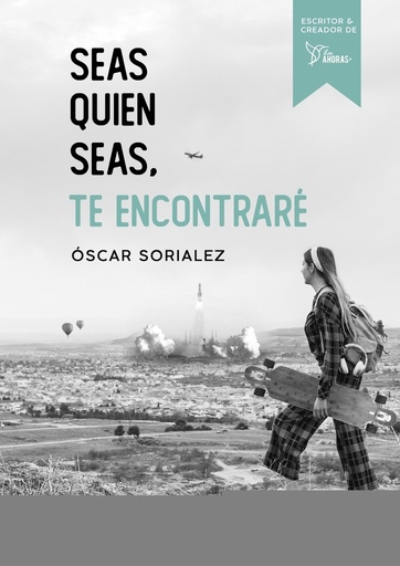 [9788417938314] Seas quien seas, te encontraré.