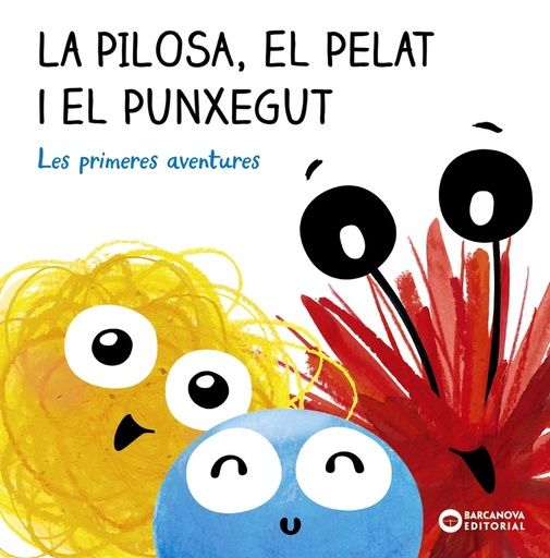 [9788448955250] La Pilosa, el Pelat i el Punxegut. Les primeres aventures