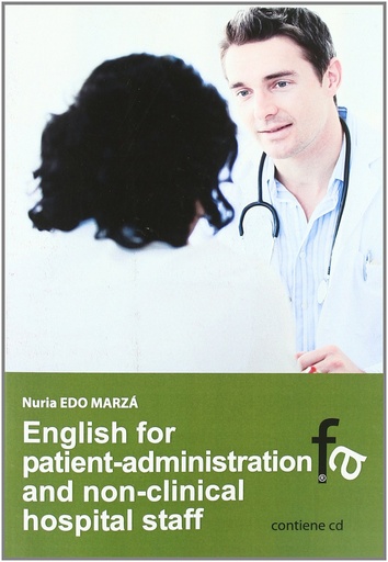 [9788499765341] ENGLISH FOR PATIENT-ADMINISTRATION AND NON-CLINICAL HOSPITAL