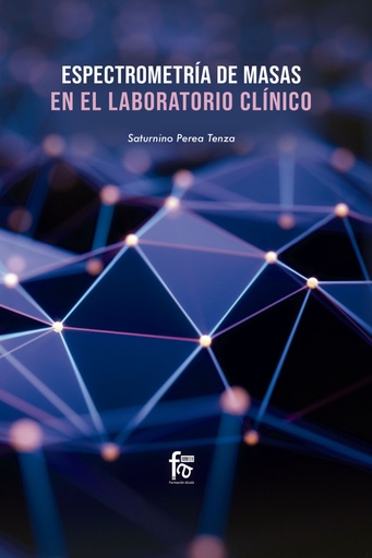 [9788413236964] ESPECTROMETRÍA DE MASAS EN EL LABORATORIO CLÍNICO