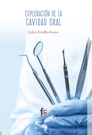 [9788491840022] EXPLORACIÓN DE LA CAVIDAD ORAL