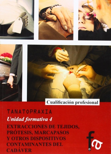 [9788490880258] EXTRACCIONES DE TEJIDOS, PRÓTESIS, MARCAPASOS Y OTROS DISPOS