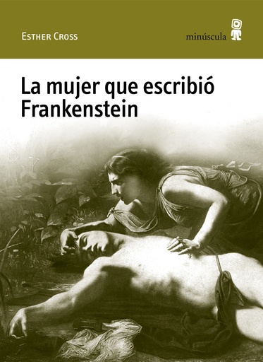 [9788412505306] La mujer que escribió Frankenstein