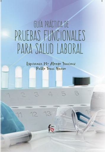 [9788491663300] GUÍA PRÁCTICA DE PRUEBAS FUNCIONALES PARA LA SALUD LABORAL