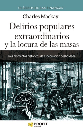 [9788418464911] Delirios populares extraordinarios y la locura de las masas N.E.