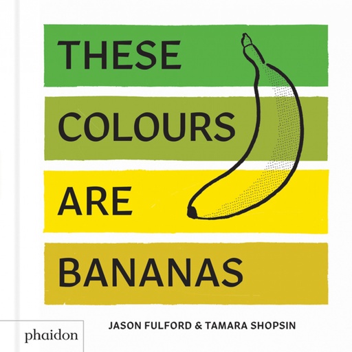 [9780714876337] THESE COLOURS ARE BANANAS PUBLISHED IN ASSO