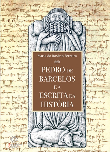 [9789898459640] PEDRO DE BARCELOS E A ESCRITA DA HISTÓRIA