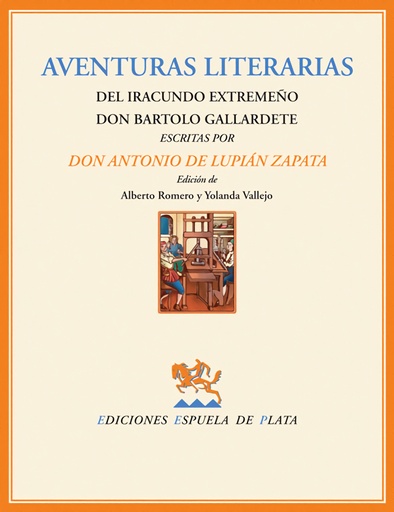 [9788496133792] Aventuras literarias del iracundo extremeño Don Bartolo Gallardete