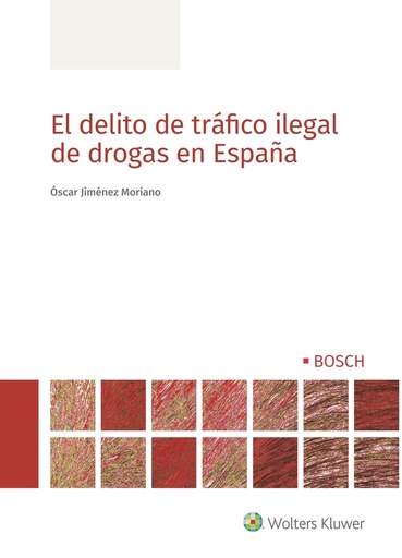 [9788490905999] El delito de tráfico ilegal de drogas en España