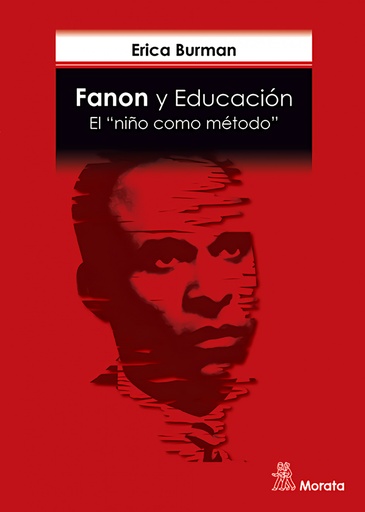 [9788418381829] Fanon y Educación. El ´niño como método´