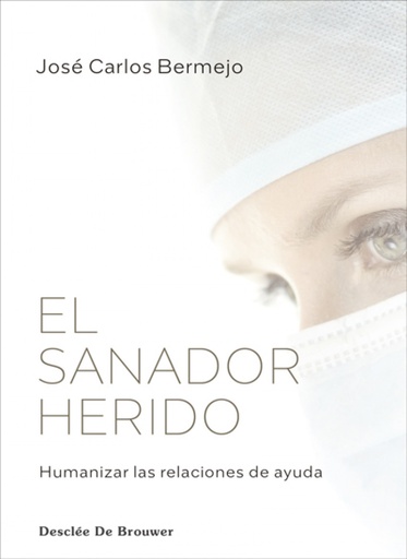 [9788433031716] El sanador herido. Humanizar las relaciones de ayuda