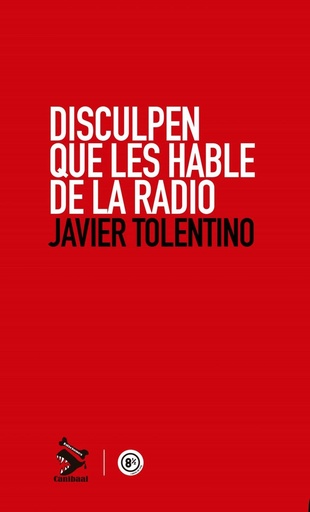 [9788461794386] DISCULPEN QUE LES HABLE DE LA RADIO