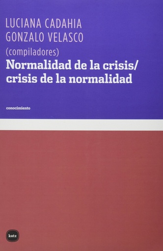 [9788492946457] Normalidad de la crisis/crisis de la normalidad