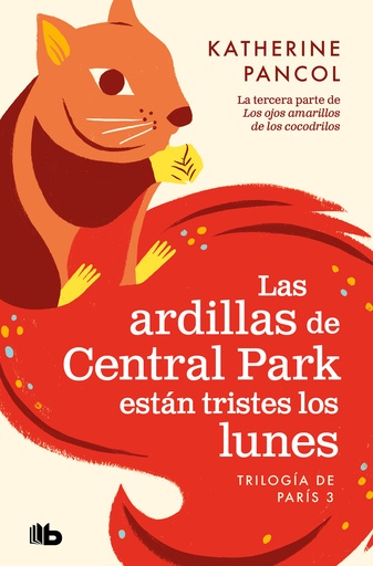 [9788413144658] Las ardillas de Central Park están tristes los lunes (Trilogía de París 3)