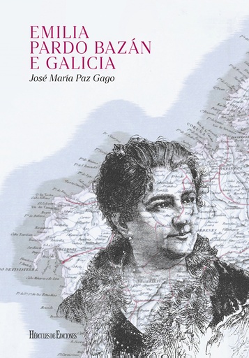 [9788418966316] Emilia Pardo Bazán e Galicia