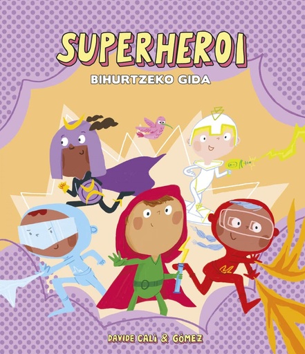 [9788418599910] Superheroi. Bihurtzeko gida