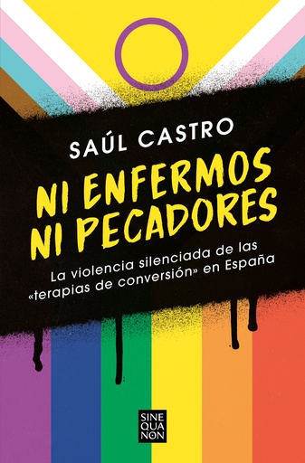 [9788466672511] Ni enfermos ni pecadores: La violencia silenciada de las «terapias de conversión