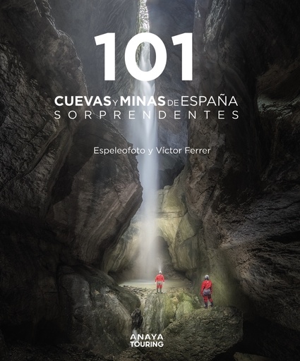 [9788491584520] 101 Cuevas y minas de España sorprendentes