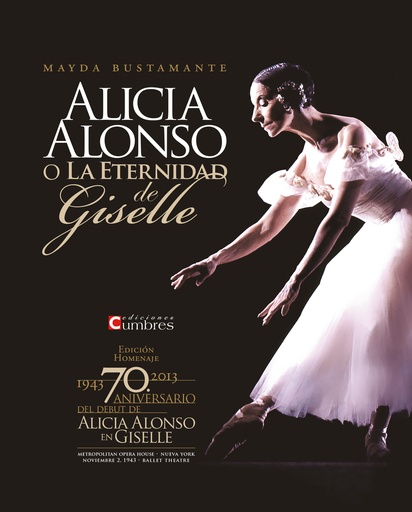 [9788494051753] Alicia Alonso o la eternidad de Giselle