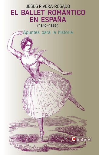 [9788494706301] El ballet romántico en España (1840-1859)