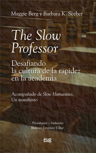 [9788433869791] The Slow Professor: desafiando la cultura de la rapidez en la academia