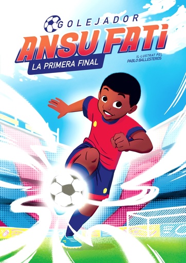 [9788448860349] Ansu Fati. Golejador 1 - La primera final