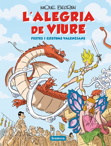 [9788413582139] L´alegria de viure. Festes i costums valencians