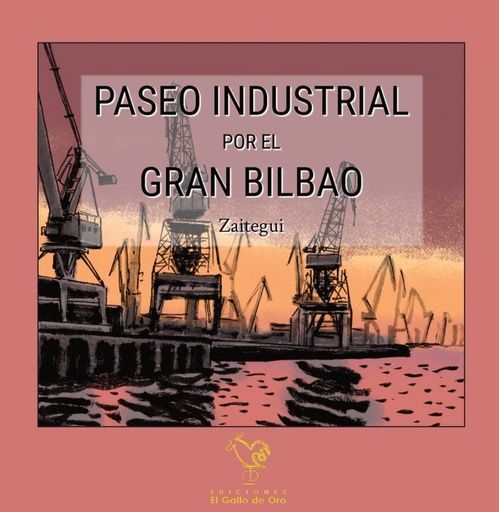 [9788412416862] PASEO INDUSTRIAL POR EL GRAN BILBAO