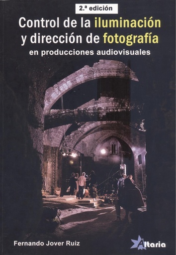 [9788412385595] CONTROL DE LA ILUMINACIÓN Y DIRECCIÓN DE FOTOGRAFÍA