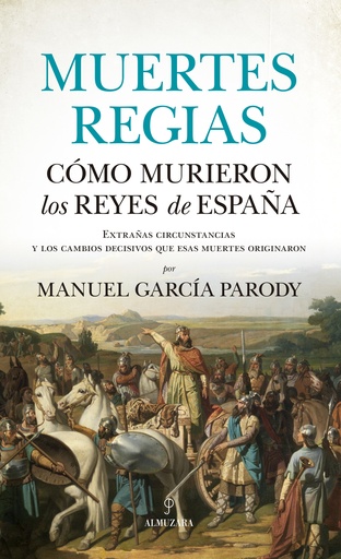 [9788418648892] Muertes regias. Cómo murieron los reyes de España