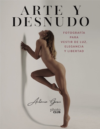 [9788441544550] Arte y Desnudo. Fotografía para vestir de luz, elegancia y libertad