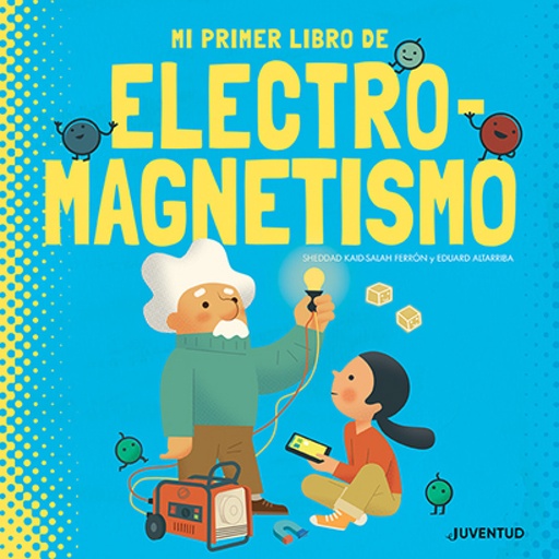 [9788426147431] Mi primer libro de electromagnetismo