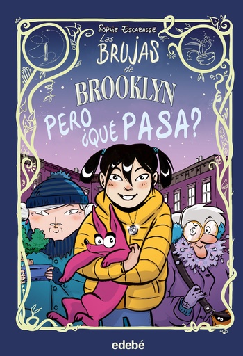 [9788468353722] LAS BRUJAS DE BROOKLYN: PERO ¿QUÉ PASA?