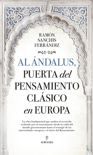 [9788416750665] Al Ándalus, puerta del pensamiento clásico en Europa