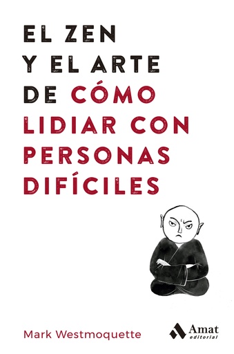 [9788497355575] El zen y el arte de cómo lidiar con personas difíciles