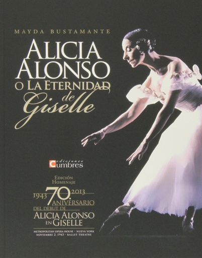 [9788494051722] ALICIA ALONSO O LA ETERNIDAD DE GISELLE