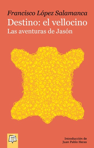 [9788491425748] Destino: el vellocino. Las aventuras de Jasón