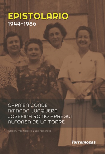 [9788478398775] Epistolario Carmen Conde, Josefina Romo, Alfonsa de la Torre y Amanda Junquera (1944-1986)