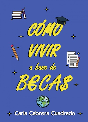 [9788418975745] Cómo vivir a base de becas