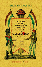 [9788490017173] HISTORIA DE LA REVOLUCION FRANCESA: LA GUILLOTINA