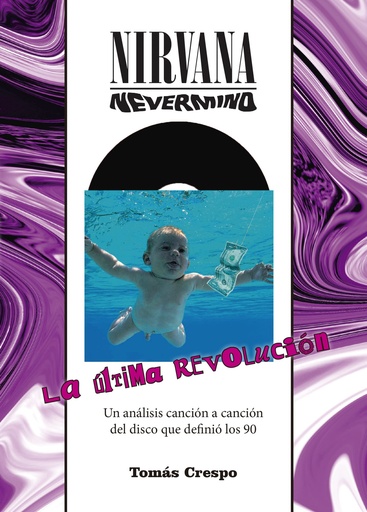 [9788412216844] Nirvana. Nevermind. La última revolución