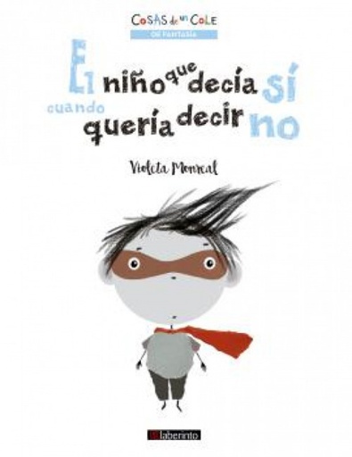 [9788413301266] El niño que decía sí cuando quería decir no