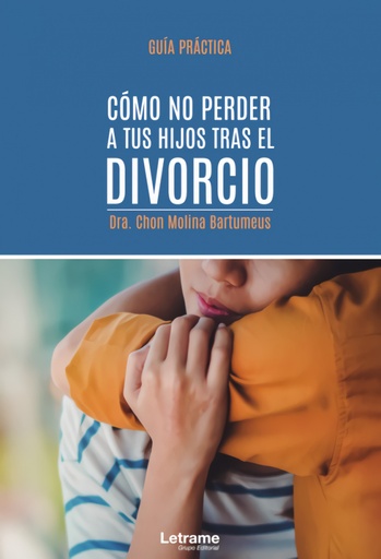 [9788418344985] Cómo no perder a tus hijos tras el divorcio. Guía práctica