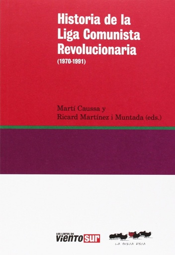 [9788494001192] Historia de la Liga Comunista Revolucionaria (1970-1991)