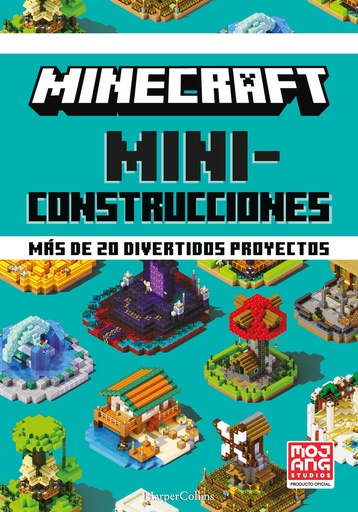 [9788418774072] Minecraft Miniconstrucciones. Más de 20 divertidos proyectos