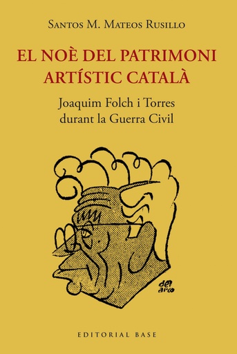 [9788419007209] EL NOÈ DEL PATRIMONI ARTISTIC CATALÀ. JOAQUIM FOLCH I TORRES DURANT LA GUERRA CIVIL