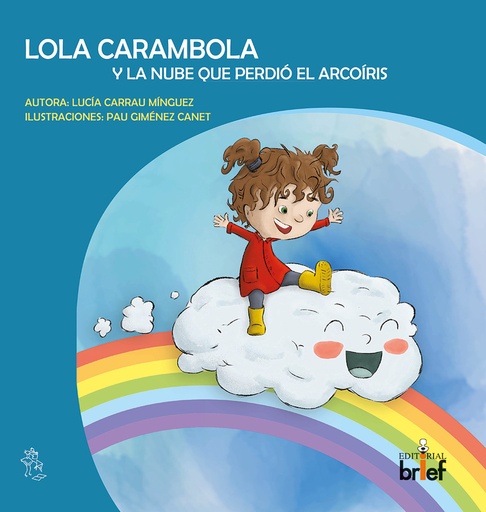 [9788418641114] Lola Carambola y la nube que perdió el arcoíris