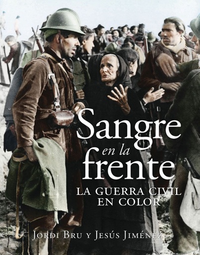 [9788412323993] Sangre en la frente. La Guerra Civil en color
